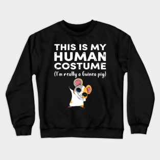 This My Human Costume I’m Really Guinea Pig Halloween (35) Crewneck Sweatshirt